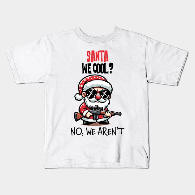 Santa we cool, No we aren't Kids T-Shirt by MZeeDesigns